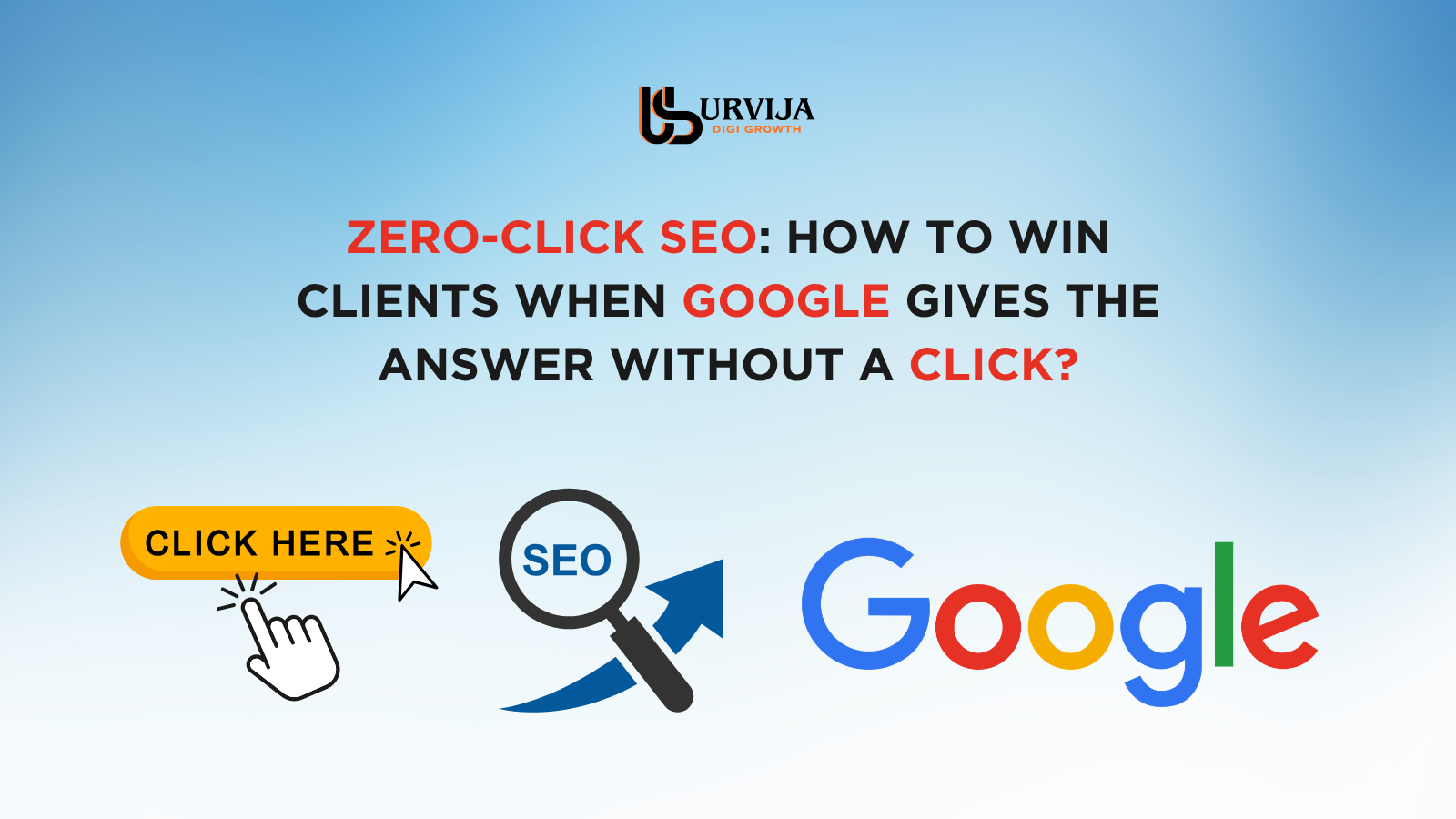 Zero-Click SEO: How to Win Clients When Google Gives the Answer Without a Click