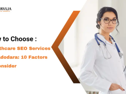 How to Choose Healthcare SEO Services in Vadodara: 10 Factors to Consider