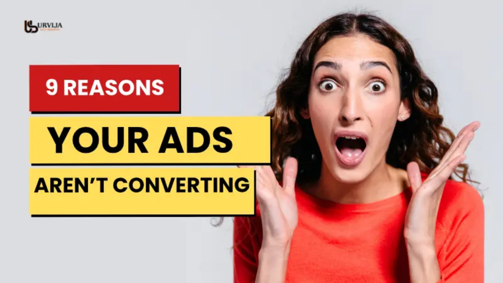 9 Reasons Your Ads Aren’t Converting