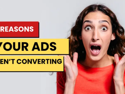 9 Reasons Your Ads Aren’t Converting