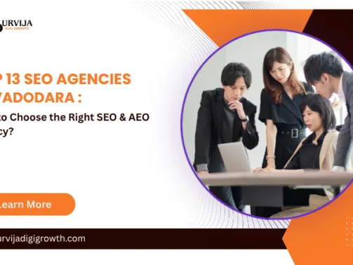 Top 13 SEO Agencies in Vadodara: How to Choose the Right SEO & AEO Agency