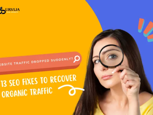 Website Traffic Dropped Suddenly? 13 SEO Fixes to Recover Organic Traffic